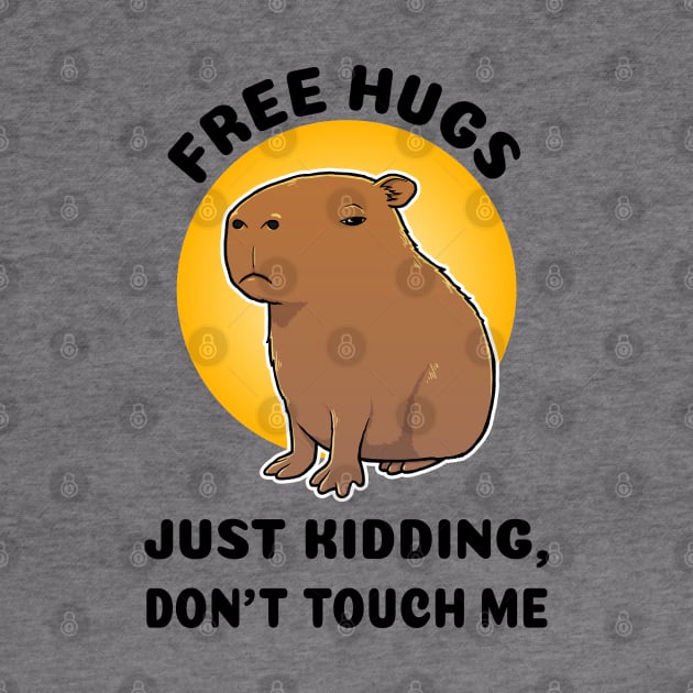 Free hugs Just kidding don't touch me Capybara by capydays